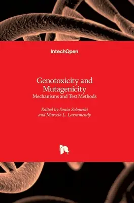 Genotossicità e mutagenicità: Meccanismi e metodi di prova - Genotoxicity and Mutagenicity: Mechanisms and Test Methods