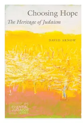 Scegliere la speranza: l'eredità dell'ebraismo - Choosing Hope: The Heritage of Judaism