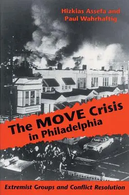 La crisi del MOVE a Filadelfia: Gruppi estremisti e risoluzione dei conflitti - The MOVE Crisis In Philadelphia: Extremist Groups and Conflict Resolution
