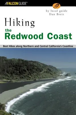 Escursioni sulla costa delle sequoie: Le migliori escursioni lungo la costa della California settentrionale e centrale - Hiking the Redwood Coast: Best Hikes Along Northern and Central California's Coastline