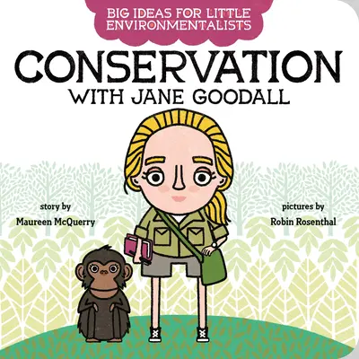 Grandi idee per piccoli ambientalisti: La conservazione con Jane Goodall - Big Ideas for Little Environmentalists: Conservation with Jane Goodall