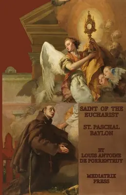 Il Santo dell'Eucaristia: San Pasquale Baylon - The Saint of the Eucharist: St. Paschal Baylon