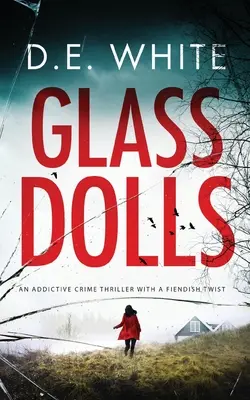 GLASS DOLLS un avvincente thriller poliziesco con un tocco diabolico - GLASS DOLLS an addictive crime thriller with a fiendish twist