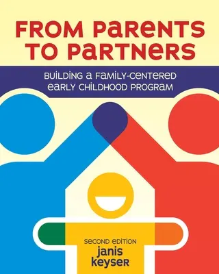 Da genitori a partner: Costruire un programma per la prima infanzia incentrato sulla famiglia - From Parents to Partners: Building a Family-Centered Early Childhood Program
