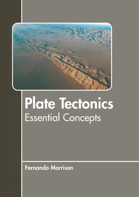 Tettonica a placche: Concetti essenziali - Plate Tectonics: Essential Concepts