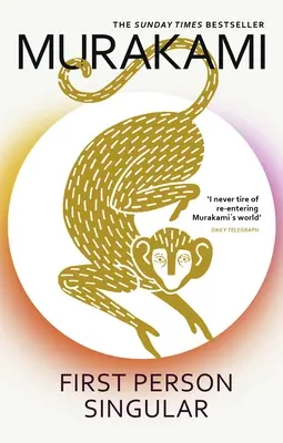 First Person Singular - la nuova strabiliante raccolta di racconti dell'autore di fama internazionale di NORWEGIAN WOOD - First Person Singular - mind-bending new collection of short stories from the internationally acclaimed author of NORWEGIAN WOOD