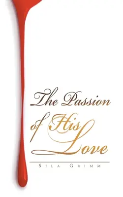 La passione del suo amore - The Passion of His Love