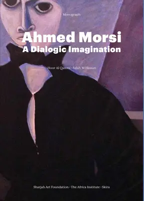 Ahmed Morsi: un'immaginazione dialogica - Ahmed Morsi: A Dialogic Imagination