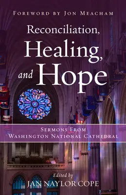 Riconciliazione, guarigione e speranza: Sermoni dalla Cattedrale Nazionale di Washington - Reconciliation, Healing, and Hope: Sermons from Washington National Cathedral