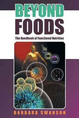 Oltre gli alimenti: Il manuale di nutrizione funzionale - Beyond Foods: The Handbook of Functional Nutrition