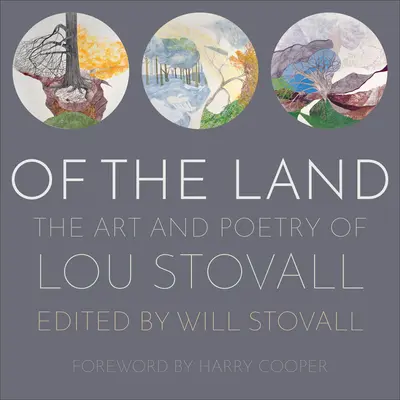 Della terra: L'arte e la poesia di Lou Stovall - Of the Land: The Art and Poetry of Lou Stovall
