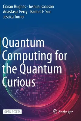 L'informatica quantistica per i curiosi dei quanti - Quantum Computing for the Quantum Curious