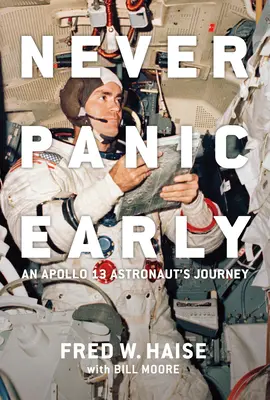 Mai farsi prendere dal panico: Il viaggio di un astronauta dell'Apollo 13 - Never Panic Early: An Apollo 13 Astronaut's Journey