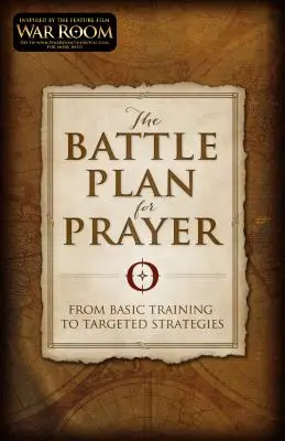 Il piano di battaglia per la preghiera: Dall'addestramento di base alle strategie mirate - The Battle Plan for Prayer: From Basic Training to Targeted Strategies
