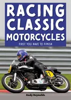 Motociclette d'epoca da corsa: Prima devi finire - Racing Classic Motorcycles: First You Have to Finish