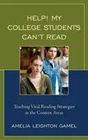 Aiuto! I miei studenti universitari non sanno leggere: Insegnare strategie di lettura vitali nelle aree di contenuto - Help! My College Students Can't Read: Teaching Vital Reading Strategies in the Content Areas