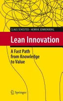 Innovazione snella: Un percorso veloce dalla conoscenza al valore - Lean Innovation: A Fast Path from Knowledge to Value