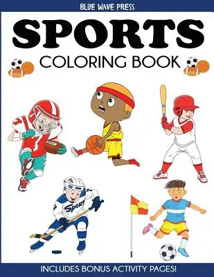 Libro da colorare sullo sport: Per bambini, calcio, baseball, calcio, pallacanestro, tennis, hockey - Include pagine di attività bonus - Sports Coloring Book: For Kids, Football, Baseball, Soccer, Basketball, Tennis, Hockey - Includes Bonus Activity Pages