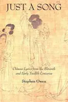 Solo una canzone: Testi cinesi dell'undicesimo e del dodicesimo secolo - Just a Song: Chinese Lyrics from the Eleventh and Early Twelfth Centuries