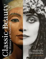 Bellezza classica: La storia del trucco - Classic Beauty: The History of Makeup