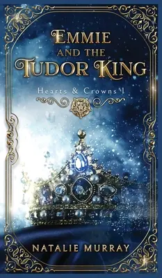 Emmie e il re dei Tudor - Emmie and the Tudor King