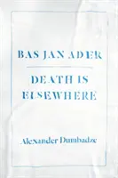 Bas Jan Ader: La morte è altrove - Bas Jan Ader: Death Is Elsewhere