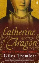 Caterina d'Aragona - La regina spagnola di Enrico - Catherine of Aragon - Henry's Spanish Queen