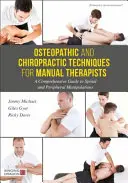 Tecniche osteopatiche e chiropratiche per terapisti manuali: Una guida completa alle manipolazioni spinali e periferiche - Osteopathic and Chiropractic Techniques for Manual Therapists: A Comprehensive Guide to Spinal and Peripheral Manipulations