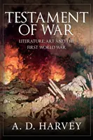 Testamento di guerra: letteratura, arte e prima guerra mondiale - Testament of War: Literature, Art and the First World War