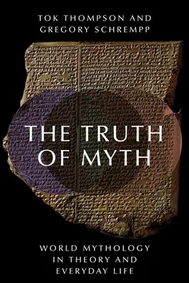 La verità del mito: la mitologia mondiale nella teoria e nella vita quotidiana - The Truth of Myth: World Mythology in Theory and Everyday Life