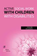 Il lavoro sociale attivo con i bambini disabili - Active Social Work with Children with Disabilities