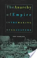 L'anarchia dell'impero nella creazione della cultura statunitense - The Anarchy of Empire in the Making of U.S. Culture