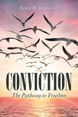 Convinzione: Il sentiero della libertà - Conviction: The Pathway to Freedom