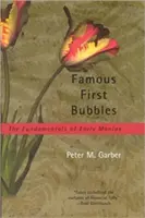 Le prime bolle famose: I fondamenti delle prime manie - Famous First Bubbles: The Fundamentals of Early Manias