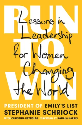 Correre per vincere: Lezioni di leadership per donne che cambiano il mondo - Run to Win: Lessons in Leadership for Women Changing the World