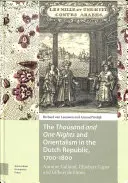 Le mille e una notte e l'orientalismo nella Repubblica olandese, 1700-1800: Antoine Galland, Ghisbert Cuper e Gilbert de Flines - The Thousand and One Nights and Orientalism in the Dutch Republic, 1700-1800: Antoine Galland, Ghisbert Cuper and Gilbert de Flines