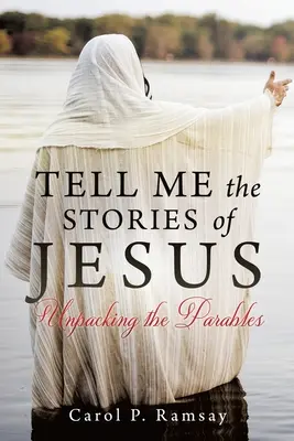 Raccontami le storie di Gesù: Disimballare le parabole - Tell Me the Stories of Jesus: Unpacking the Parables