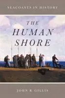 La riva umana: Le coste nella storia - The Human Shore: Seacoasts in History