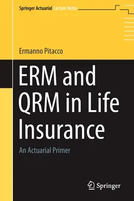 Erm e Qrm nell'assicurazione vita: Un primo passo attuariale - Erm and Qrm in Life Insurance: An Actuarial Primer