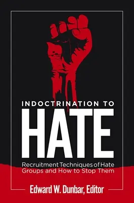 Indottrinamento all'odio: Tecniche di reclutamento dei gruppi d'odio e come fermarli - Indoctrination to Hate: Recruitment Techniques of Hate Groups and How to Stop Them