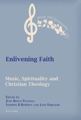 Ravvivare la fede: Musica, spiritualità e teologia cristiana - Enlivening Faith: Music, Spirituality and Christian Theology
