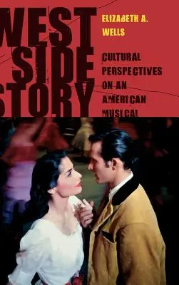 West Side Story: Prospettive culturali su un musical americano - West Side Story: Cultural Perspectives on an American Musical