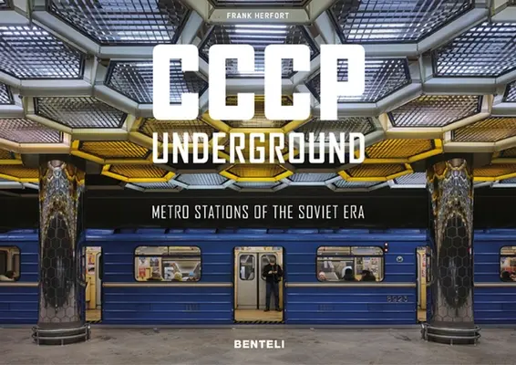 Cccp Underground: Stazioni della metropolitana dell'era sovietica - Cccp Underground: Metro Stations of the Soviet Era