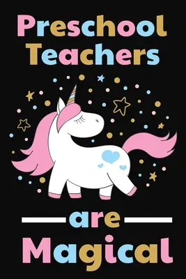 Gli insegnanti della scuola materna sono magici: regalo di ringraziamento per l'insegnante della scuola materna Ottimo per l'apprezzamento dell'insegnante - Preschool Teachers Are Magical: Thank you gift for Preschool Teacher Great for Teacher Appreciation