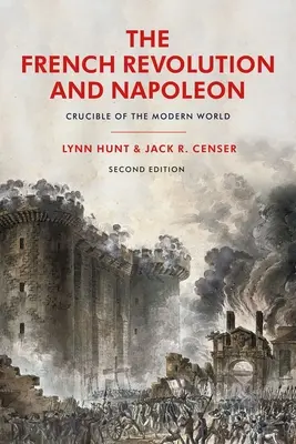 La Rivoluzione francese e Napoleone: Il crogiolo del mondo moderno - The French Revolution and Napoleon: Crucible of the Modern World