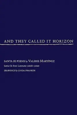 E lo chiamarono orizzonte, poesie di Santa Feems - And They Called It Horizon, Santa Fe Poems