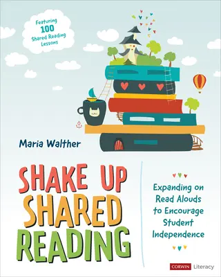Scuotere la lettura condivisa: Ampliare le letture ad alta voce per incoraggiare l'indipendenza degli studenti - Shake Up Shared Reading: Expanding on Read Alouds to Encourage Student Independence