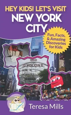 Ehi, bambini! Visitiamo New York City: Fatti divertenti e scoperte sorprendenti per i bambini - Hey Kids! Let's Visit New York City: Fun Facts and Amazing Discoveries for Kids