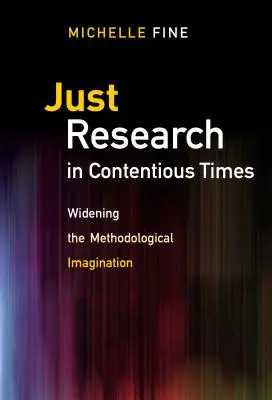 Ricerca giusta in tempi conflittuali: Allargare l'immaginazione metodologica - Just Research in Contentious Times: Widening the Methodological Imagination