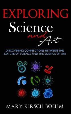 Esplorare la scienza e l'arte: Scoprire le connessioni - Exploring Science and Art: Discovering Connections